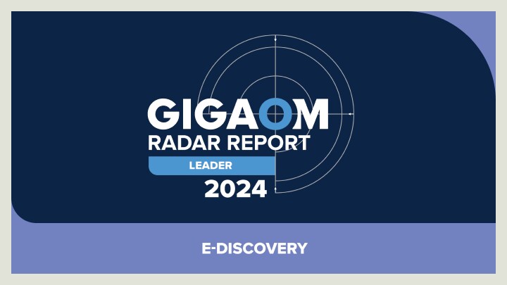 GigaOm Radar report leader 2024 for E-Discovery